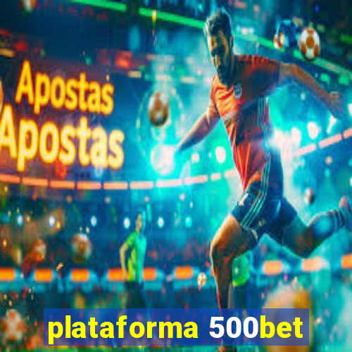 plataforma 500bet